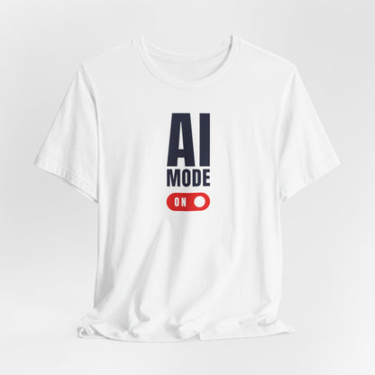 AI Mode ON | Unisex Tech-Inspired T-Shirt