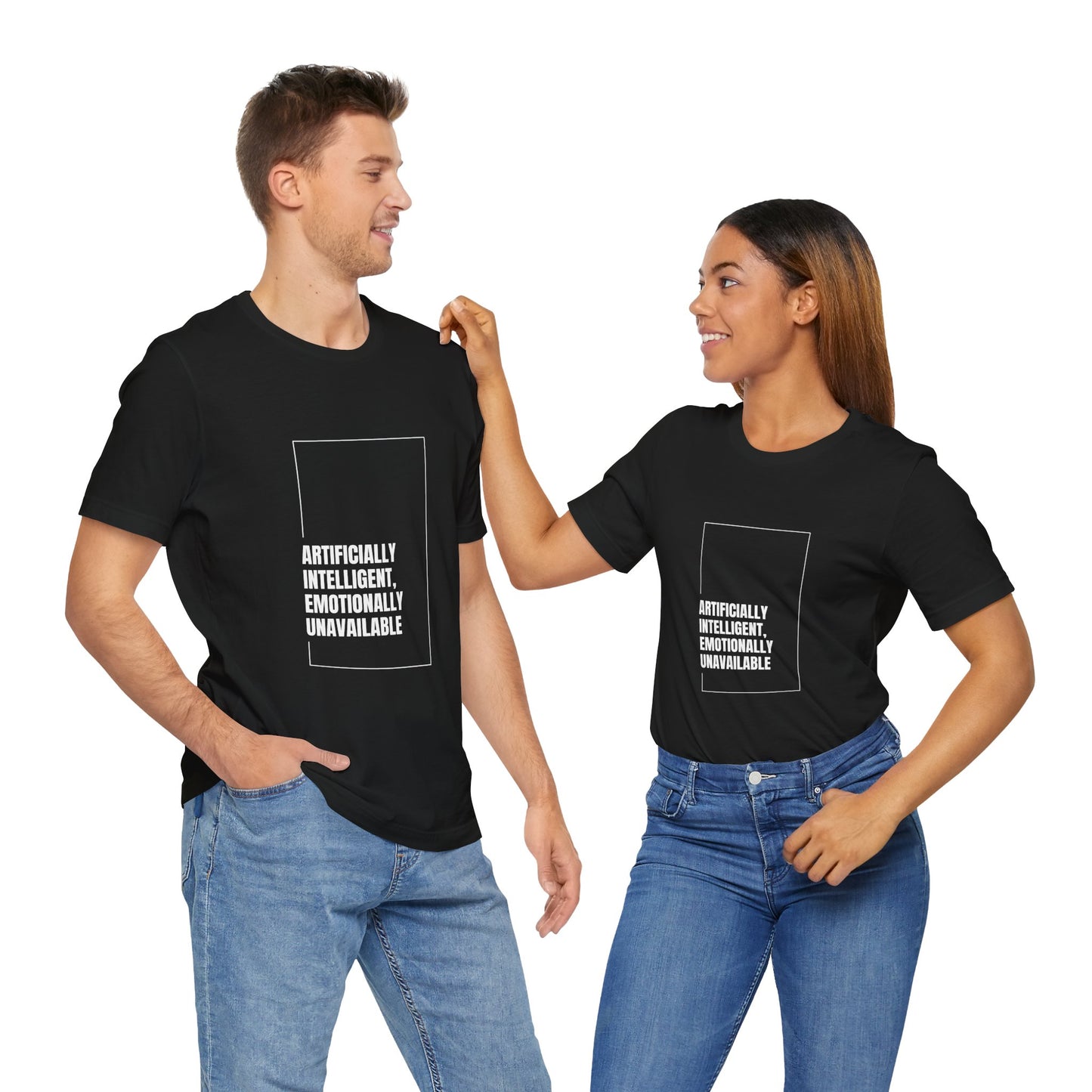 Artificially Intelligent, Emotionally Unavailable | Unisex AI Statement T-Shirt