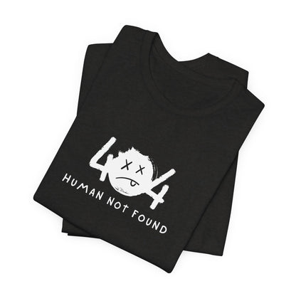 404 Human Not Found Unisex Tee – Visual Edition