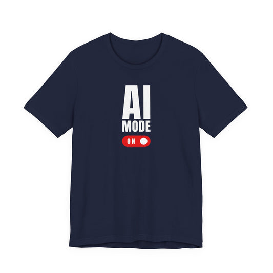 AI Mode ON | Unisex Tech-Inspired T-Shirt