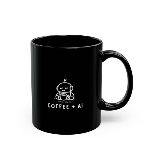Morning Routine: Coffee + AI | Black Ceramic Mug (11oz)