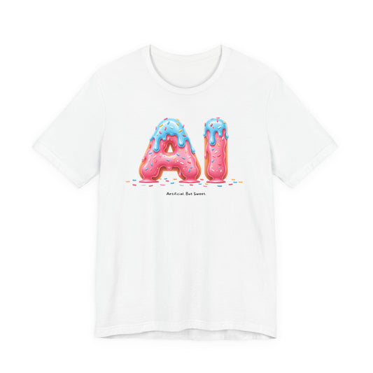 Artificial. But Sweet. – Unisex AI Graphic T-Shirt