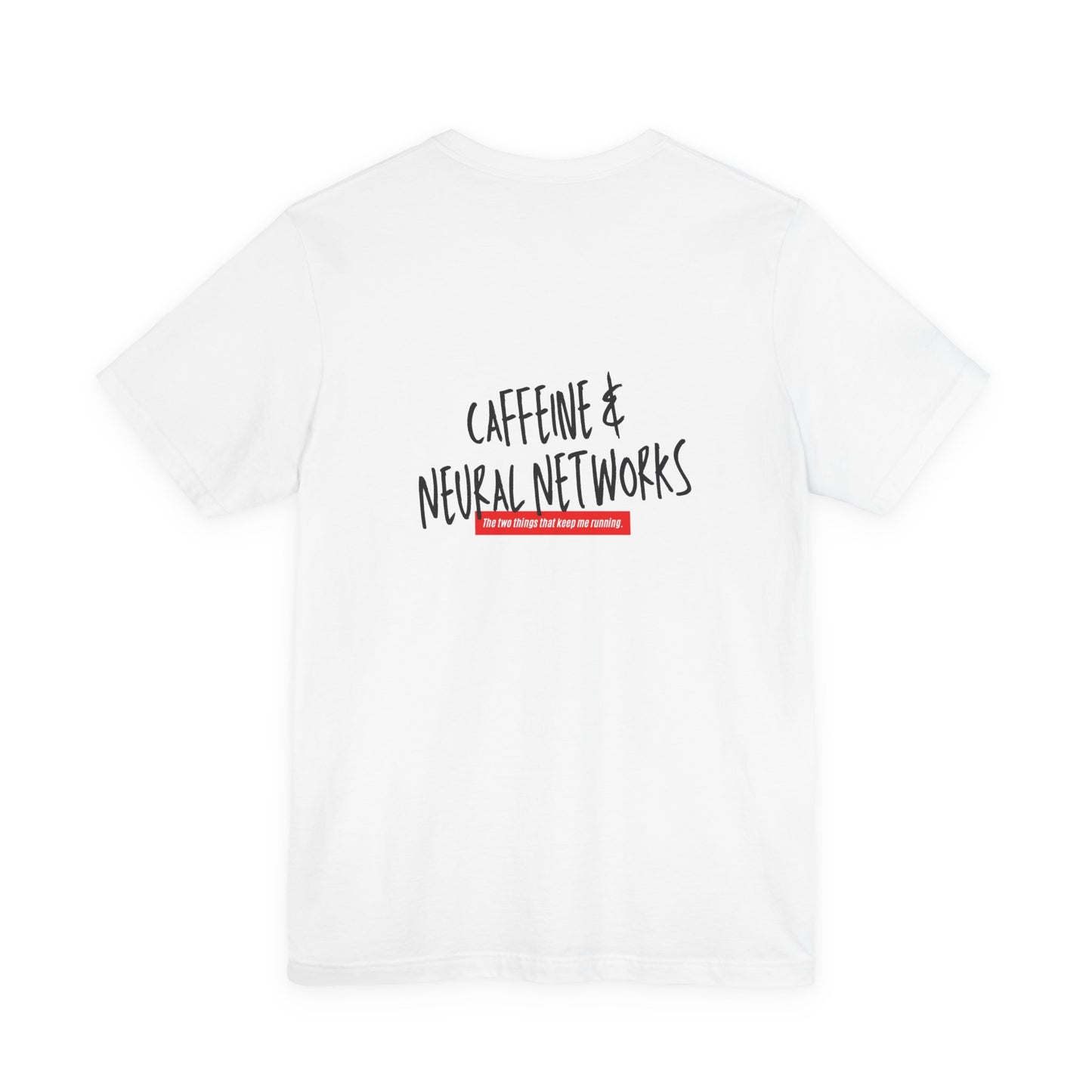 Caffeine & Neural Networks | Dual Print Unisex AI T-Shirt