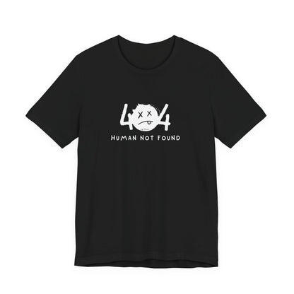 404 Human Not Found Unisex Tee – Visual Edition