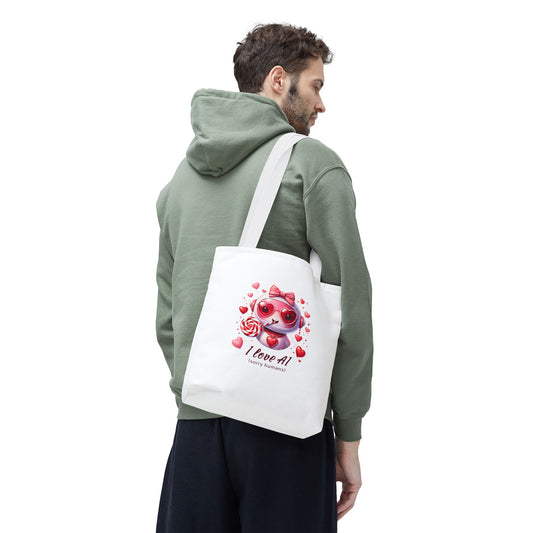 I Love AI (Sorry Humans) Tote Bag . Cute Valentine Bot