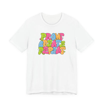 Prompt. Create. Repeat. | Colorful Unisex AI-Inspired T-Shirt