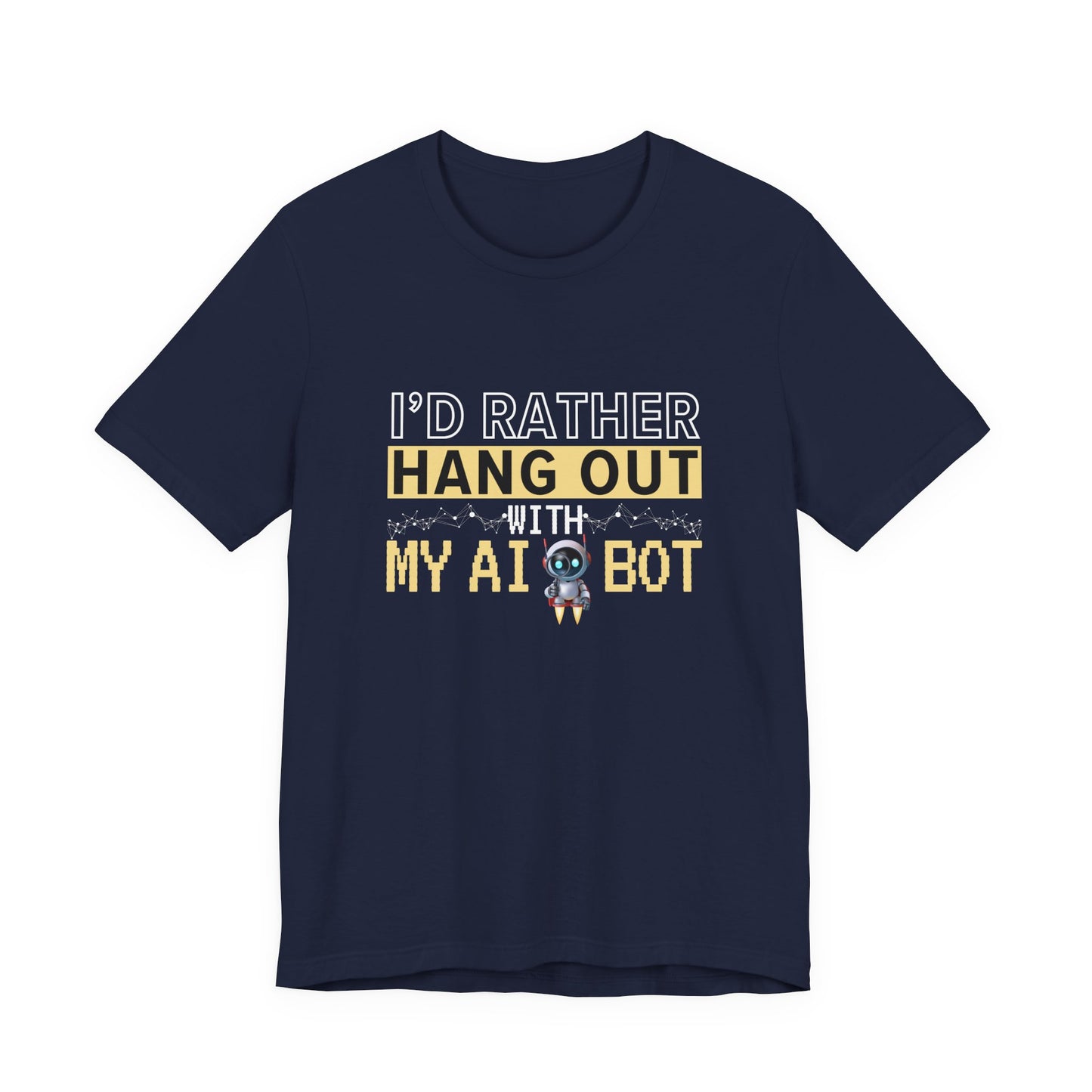 I'd Rather Hang Out With My AI Bot Unisex Tee