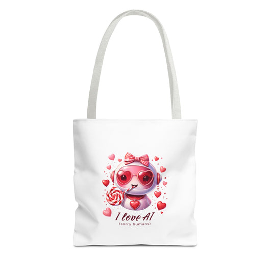 I Love AI (Sorry Humans) Tote Bag . Cute Valentine Bot