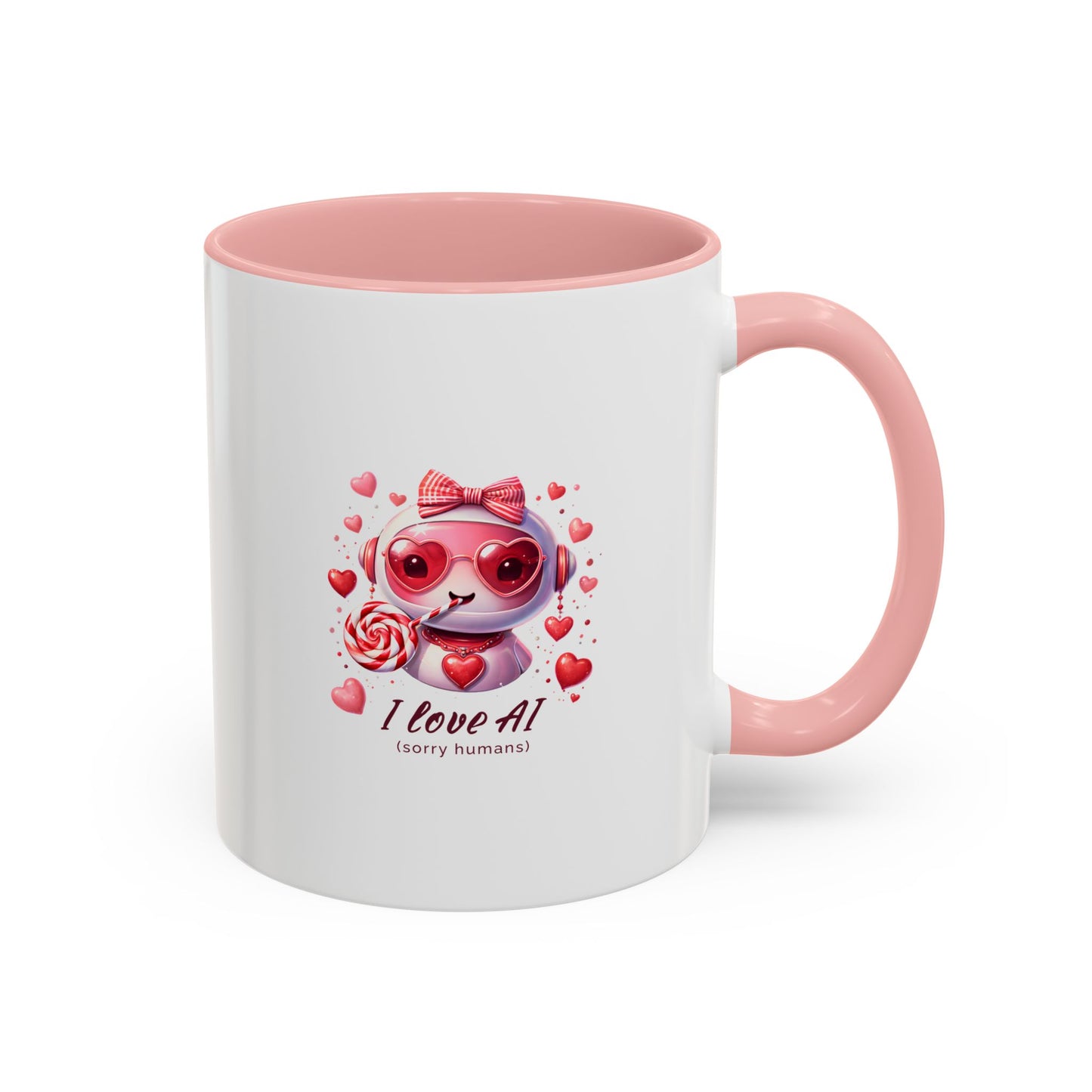 I Love AI (Sorry Humans) Coffee Mug . Valentine Bot