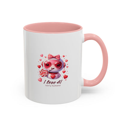 I Love AI (Sorry Humans) Coffee Mug . Valentine Bot