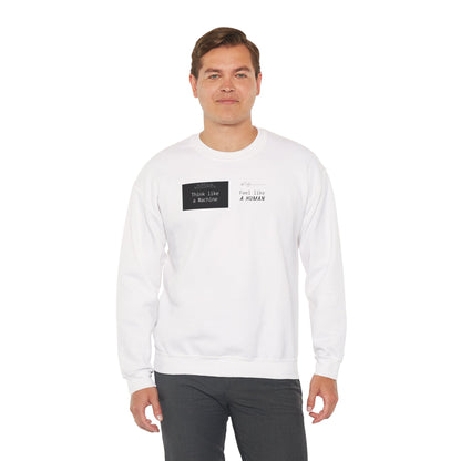 Unisex Crewneck Sweatshirt – Think Like a Machine. Feel Like a Human. (Black & White)