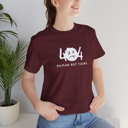 404 Human Not Found Unisex Tee – Visual Edition