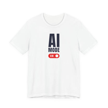 AI Mode ON | Unisex Tech-Inspired T-Shirt
