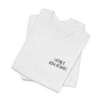 Caffeine & Neural Networks | Dual Print Unisex AI T-Shirt