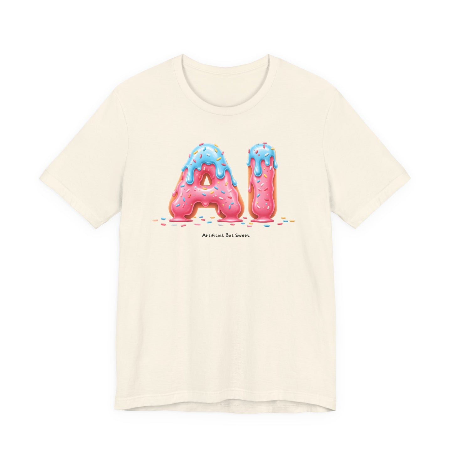 Artificial. But Sweet. – Unisex AI Graphic T-Shirt