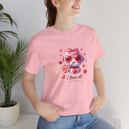 I Love AI (Sorry Humans) Unisex Tee . Valentine Bot Graphic