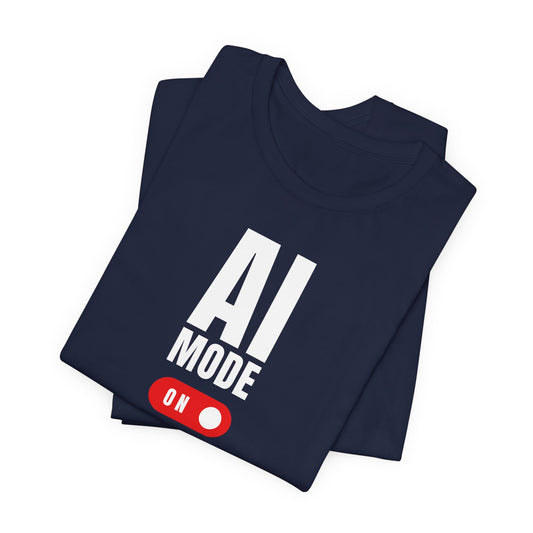 AI Mode ON | Unisex Tech-Inspired T-Shirt