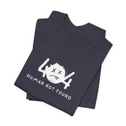 404 Human Not Found Unisex Tee – Visual Edition