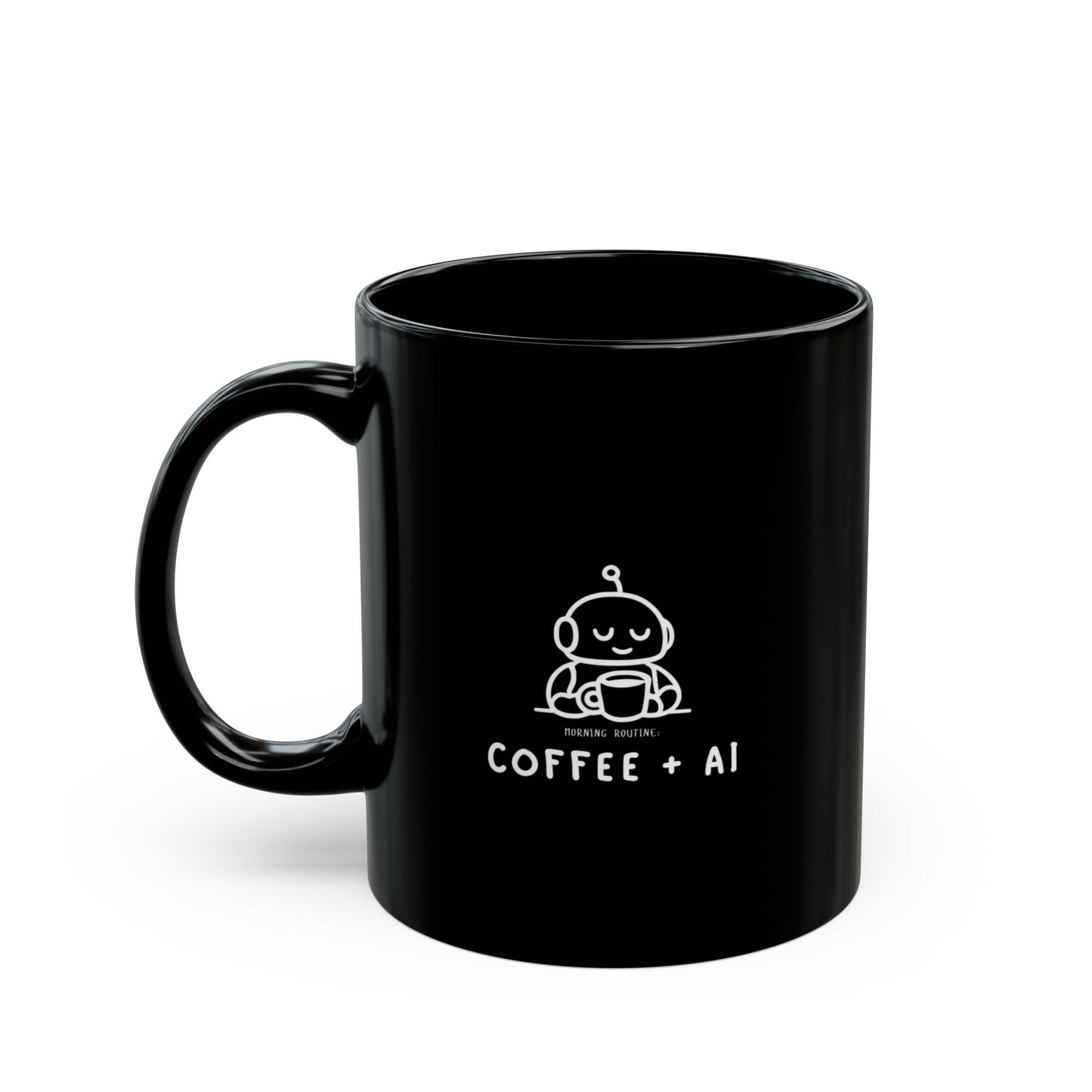Morning Routine: Coffee + AI | Black Ceramic Mug (11oz)