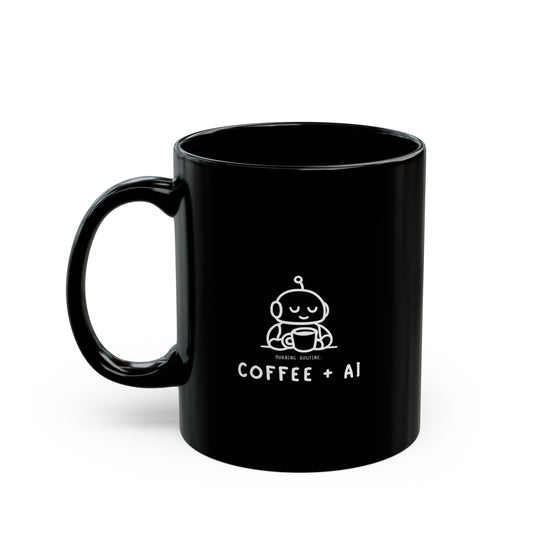 Morning Routine: Coffee + AI | Black Ceramic Mug (11oz)