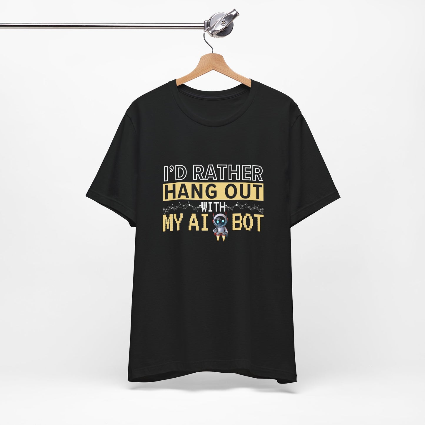 I'd Rather Hang Out With My AI Bot Unisex Tee