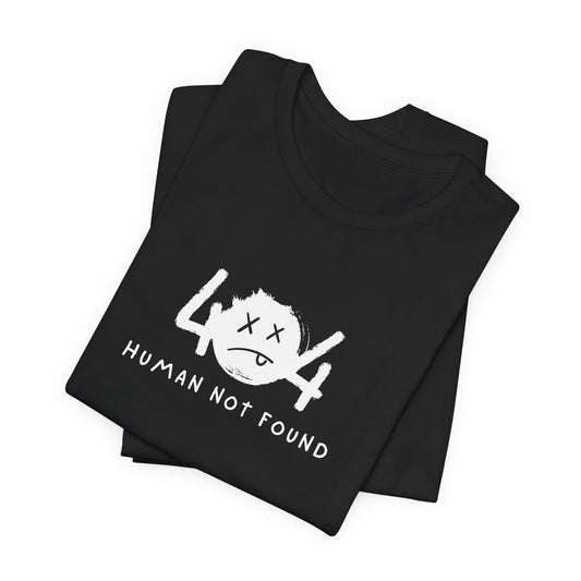 404 Human Not Found Unisex Tee – Visual Edition
