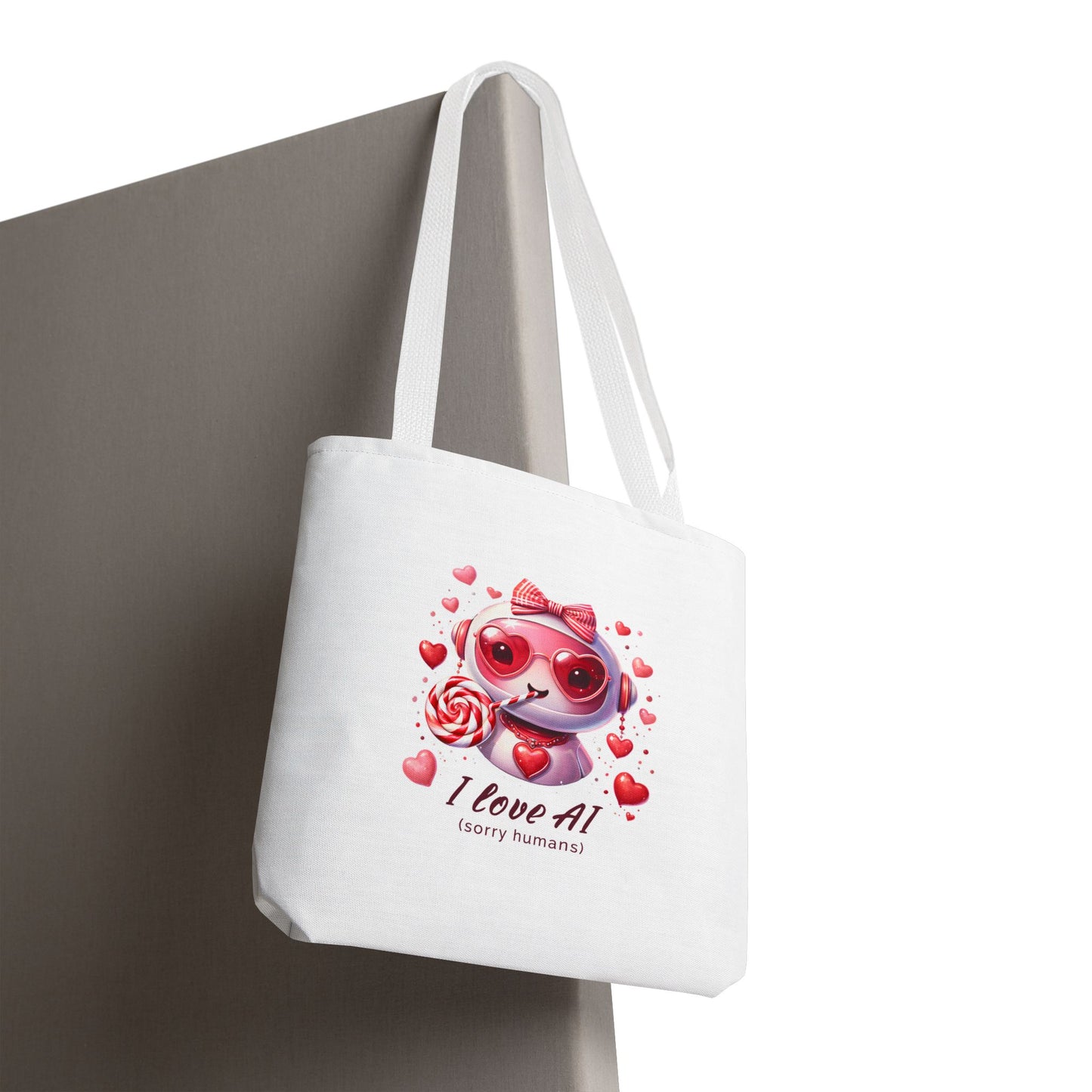 I Love AI (Sorry Humans) Tote Bag . Cute Valentine Bot