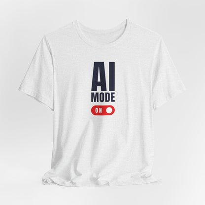 AI Mode ON | Unisex Tech-Inspired T-Shirt