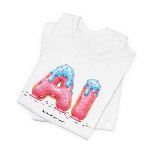 Artificial. But Sweet. – Unisex AI Graphic T-Shirt
