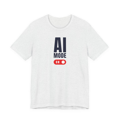 AI Mode ON | Unisex Tech-Inspired T-Shirt