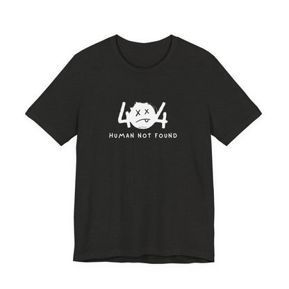 404 Human Not Found Unisex Tee – Visual Edition