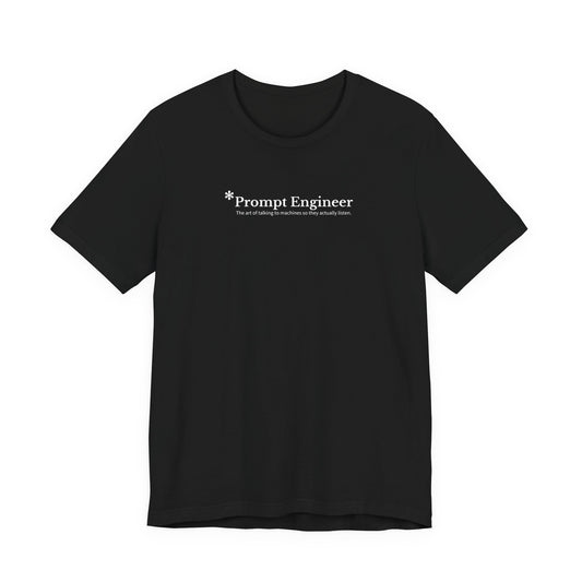 Prompt Engineer Unisex Tee