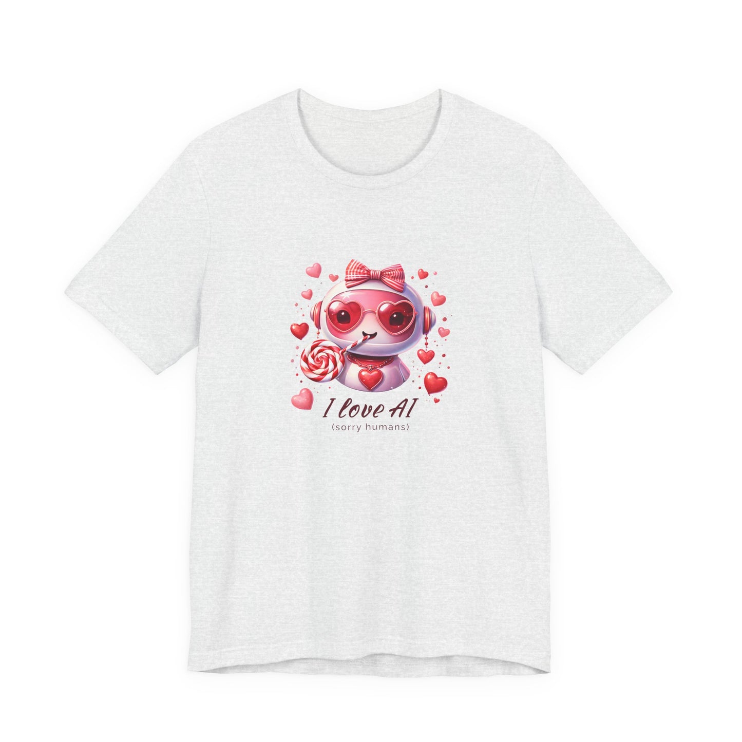 I Love AI (Sorry Humans) Unisex Tee . Valentine Bot Graphic
